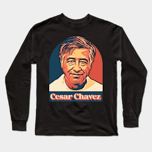 cesar chavez day Long Sleeve T-Shirt